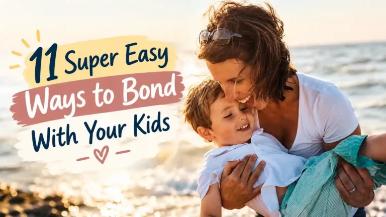 11 Super Easy Ways to Bond With Your Kids